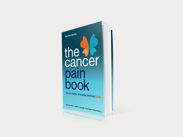 The Cancer Pain Book: Move, relax, breathe, reflect, LIVE